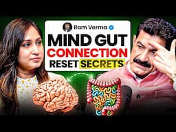 Mind Gut Connection Ft. @ramvermanlp  Rewire Your Mind, Heal Your Body & Reverse Diseases | CTS 32