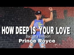HOW DEEP IS YOUR LOVE | Prince Royce | Bachata Version | ZUMBA | By: ZIN JOEL