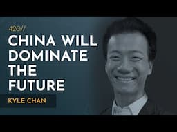 In The Future China Will Be Dominant & the US Irrelevant | Kyle Chan