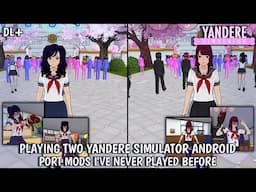 PLAYING TWO YANDERE SIMULATOR ANDROID PORT MODS || YANDERE SIMULATOR PORT ANDROID || DL+