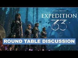 Expedition 33 - Round Table Discussion - Full Spoilers