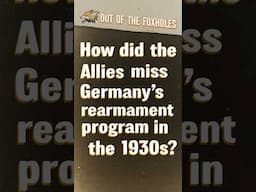 How Did the Allies Miss Germany’s Rearmament? #OOTF #shorts
