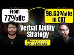 CAT 77%ile to 98.53%ile Strategy | How to Crack CAT Verbal Ability ft. Dhruv Khanna