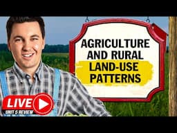 AP Human Geography Unit 5 Live Review! [Agriculture and Rural Land-Use Patterns and Processes]