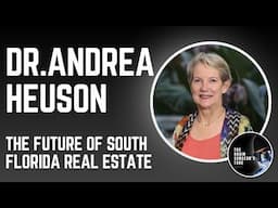 Andrea Heuson: The Future of South Florida Real Estate