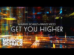 Markus Schulz x Pavlo Vicci - Get You Higher