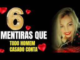6 MENTIRAS que todo homem CASADO conta pra AMANTE