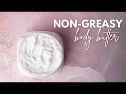Simple & Non-Greasy Body Butter | Beginner Friendly Recipe