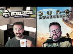 SERIOUS Office Business📝😤 & Dune Awakening! 🪱👀 (Dale & Dawson + Dune: Awakening)