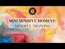 Mini Mindful Moment: Mindful Drawing