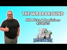 NHL Picks & Predictions Today 4/30/25 | The Wraparound