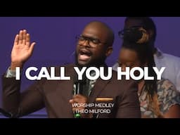 I Call You Holy Worship Medley-Theo Milford