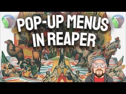 Unlocking the Power of Pop Up Menus in REAPER 2025 | Pop Up Menus in REAPER