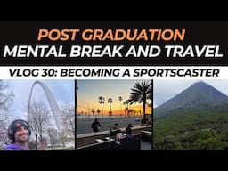Post Graduation Break Before I Start Sports Reporting | Becoming a Sportscaster Vlog 30