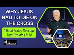 Why Jesus Had to Die on the Cross | Good Friday Message That Explains It All