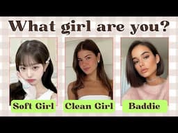 Are You a Soft Girl, Clean Girl or Baddie? 💅✨ | Aesthetic Personality Test Quiz