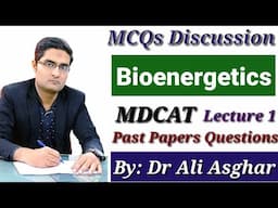 MCQs Discussion of Bioenergetics (Lecture 1) #Past #Papers #Questions #mdcat