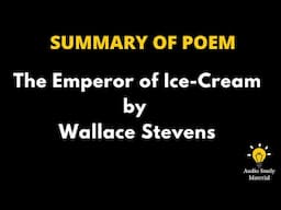 Summary Of The Poem The Emperor Of Ice Cream By Wallace Stevens