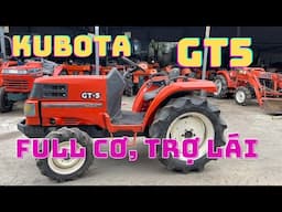 MÁY CÀY KUBOTA GT5 MỚI VỀ // CƠ TOÀN BỘ // TRỢ LÁI // GIÁ HƠN TRĂM X NHỎ XÍU