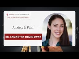 Anxiety & Pain with Dr. Samantha Hemingway