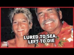 Retired couple lured to sea and thrown overboard