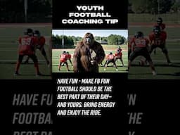 Make Football Fun Football should be the best part of their day & yours. Bring energy & enjoy