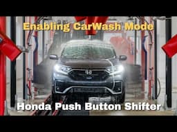 Carwash mode on Honda push button shifter