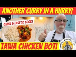 I COOK A TAWA CHICKEN BOTI CURRY!