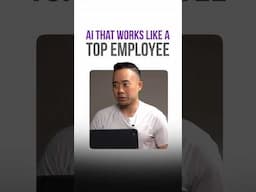 AI that works like a TOP Employee