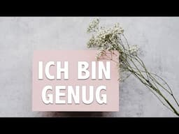 100 Affirmationen für Selbstliebe, Selbstakzeptanz & Selbstachtsamkeit | Selbstwert stärken