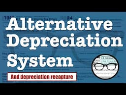 The Alternative Depreciation System (and depreciation recapture)