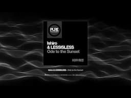 Ishiro & LESSISLESS - Ode to the Sunset