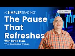 The Pause That Refreshes | Simpler Trading