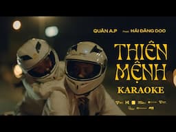 🪽THIÊN MỆNH🪽| QUÂN A.P ft HẢI ĐĂNG DOO | KARAOKE