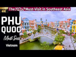 [4K] Phu Quoc Must See tour 2025 | Phu Quoc Top Attractions | Phu Quoc ULTIMATE Family Adventure
