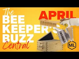 The Beekeeper's Buzz Central Region: April 2025