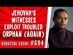 Jehovah's Witnesses exploit troubled orphan (again)