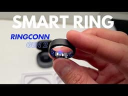 RingConn Gen 2 Unboxing & Review | Sleep Apnea Monitoring, Activity Tracking