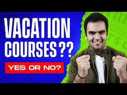 Courses to do in vacation? Suggested or not - Full Guidance RG Lectures Engineering Counselling