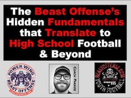 Beast Offense's Hidden FB Fundamentals Translate to High School Football & Beyond?