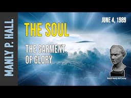 Manly P. Hall Soul: - The Garment of Glory