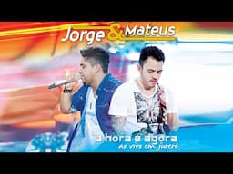 Jorge & Mateus - A Hora É Agora (Ao Vivo Em Jurerê)