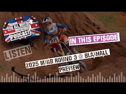 All British Motocross Podcast - MXGB Round 3 at Blaxhall - Preview Show