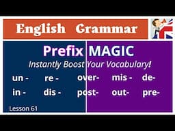 Unlock the Power of Prefixes! - 10 Must-Know Prefixes That Transform Your English