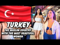 Revealing Life in TURKEY: The Muslim Country With The Most Beautiful Women