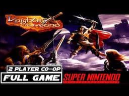 Knights Of the Round 2 PLAYER CO-OP [SNES] Gameplay Walkthrough FULL GAME [4K60ᶠᵖˢ🔴]
