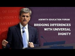 Bridging Differences With Universal Dignity | Askwith Education Forum