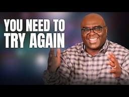You Need to TRY AGAIN - Morning Prayer