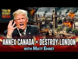 Annex Canada = Destroy London's Globalists w/ Matt Ehret