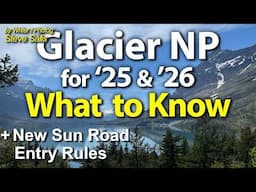 Glacier National Park 2025 & 2026: What you need to know before you go. Lodging, Hikes, new Rules
